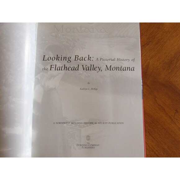 Looking Back : A Pictorial History of the Flathead Valley, Montana by Kathryn L. - Picture 7 of 16